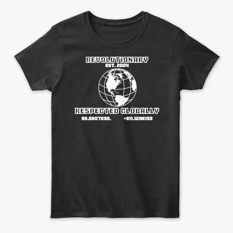 Revolutionary Respected Globally T-Shirt